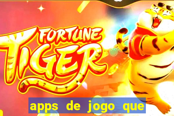 apps de jogo que ganha dinheiro